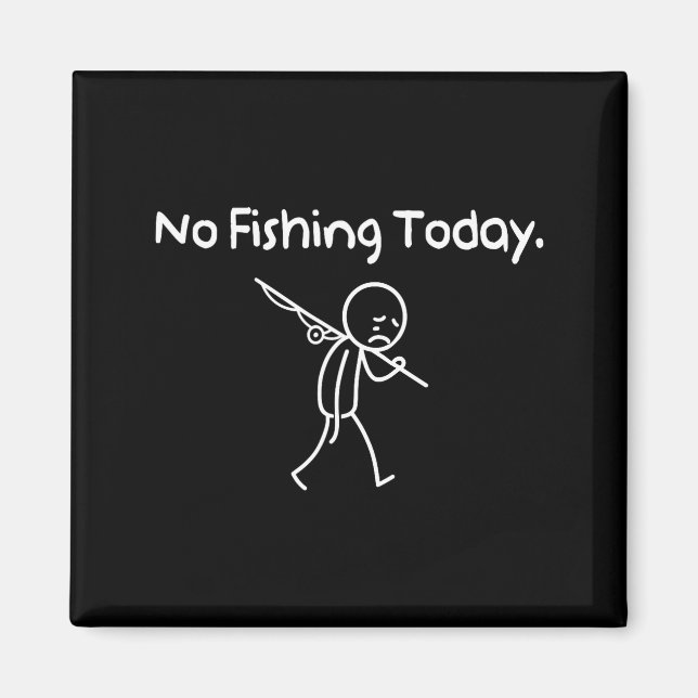No Fishing Today Funny Sad Stickman Fishing Lover  Magnet (Framsidan)