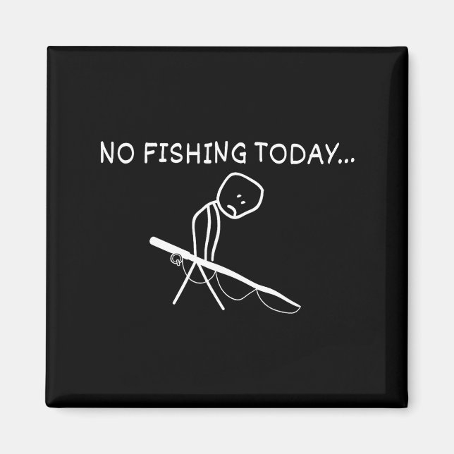 No Fishing Today Sad Stickman Fisherman Fathers Da Magnet (Framsidan)