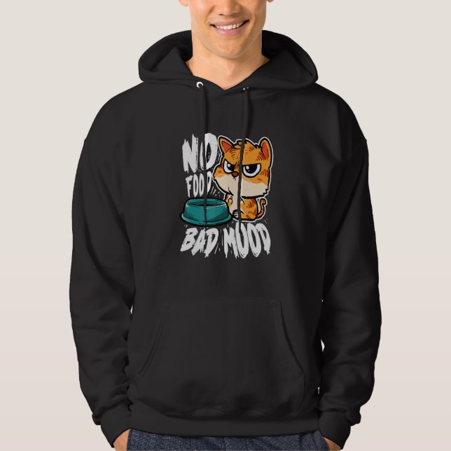 No Food Bad Mood   Hungry Cat Hoodie (Framsida)