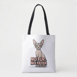No Fur No Filter Sphynx Cat Attitude Art Tygkasse