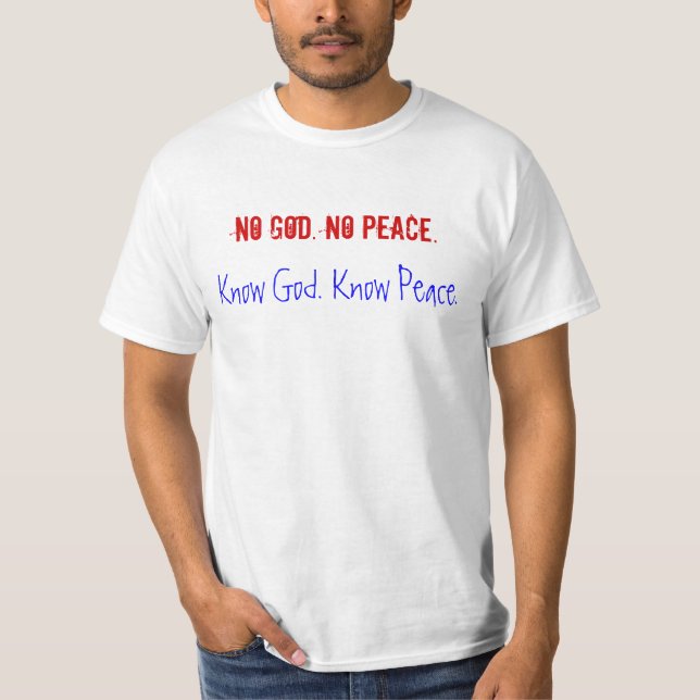 No God. No Peace. Know God. Know Peace. T Shirt (Framsida)