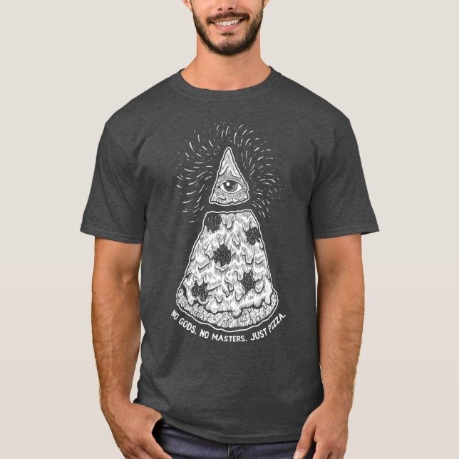 No Gods No Masters Just Pizza Evil Satanic T Shirt (Framsida)