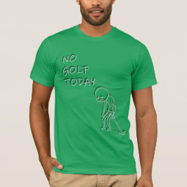 No Golf Today - Funny Minimalist Design T Shirt