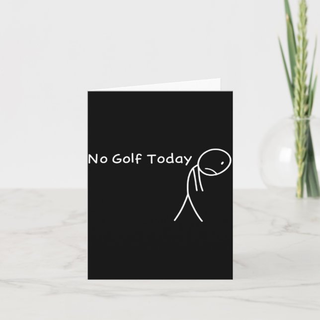 No Golf Today Funny Sad Stickman Golfer Golfers Me Kort (Framsida)