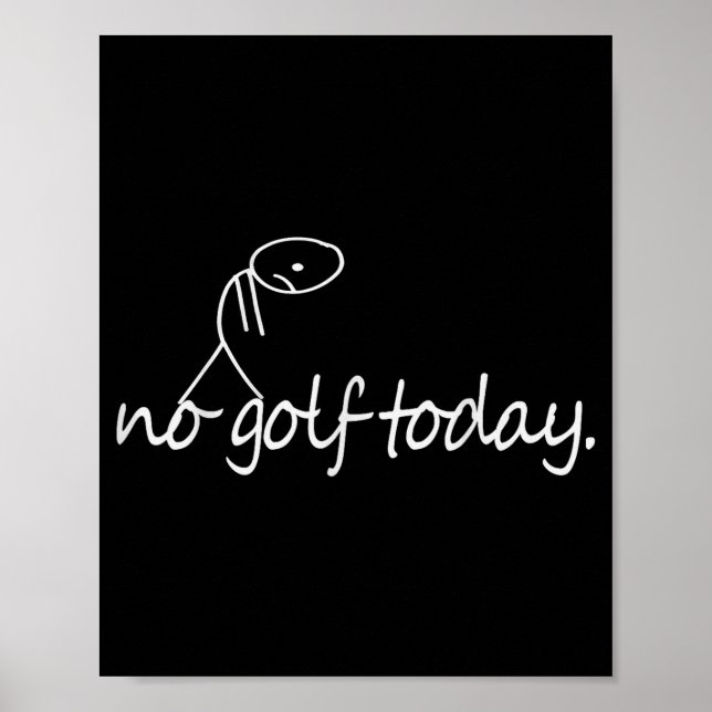No Golf Today Funny Sad Stickman Golfer Golfers Me Poster (Framsidan)