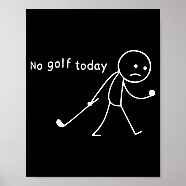 No Golf Today Funny Sad Stickman Golfer Golfers Me Poster (Framsidan)