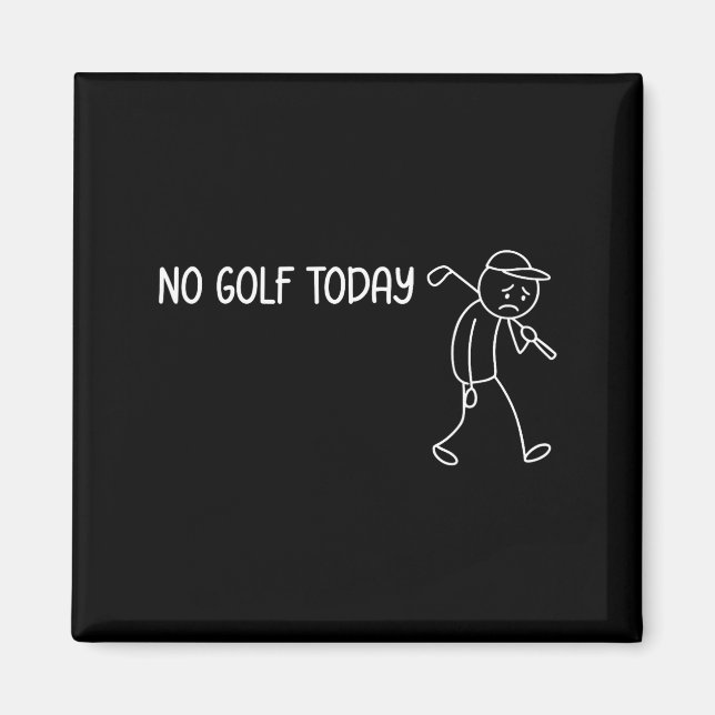 No Golf Today Funny Sad Stickman Golfer Men Women  Magnet (Framsidan)