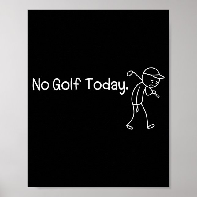 No Golf Today Funny Sad Stickman Golfer Men Women  Poster (Framsidan)