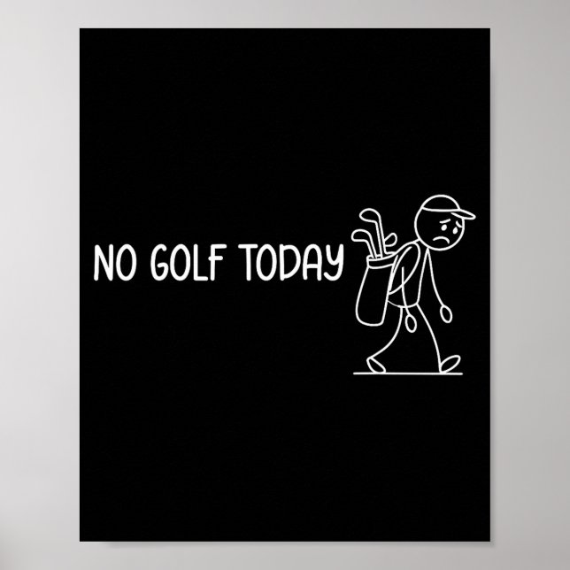 No Golf Today Funny Sad Stickman Golfer Men Women  Poster (Framsidan)