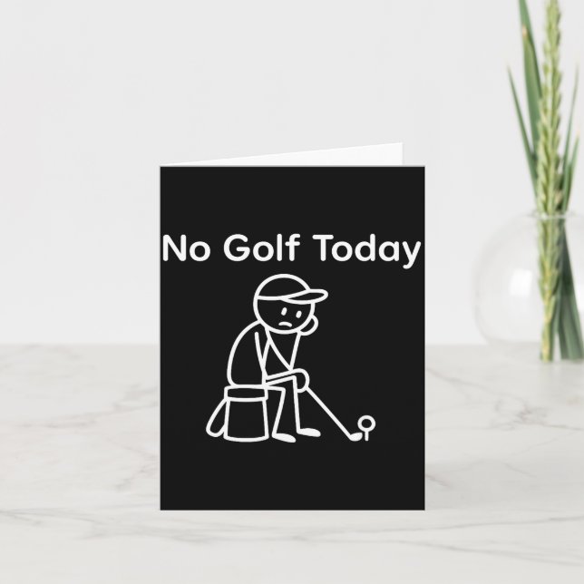 No Golf Today Funny Sad Stickman Golfing Golfer Me Kort (Framsida)