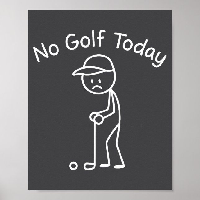 No Golf Today Funny Sad Stickman Golfing Golfer Me Poster (Framsidan)