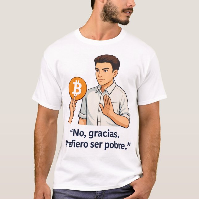 No Gracias Prefiero Ser Pobre –T-Shirt T Shirt (Framsida)