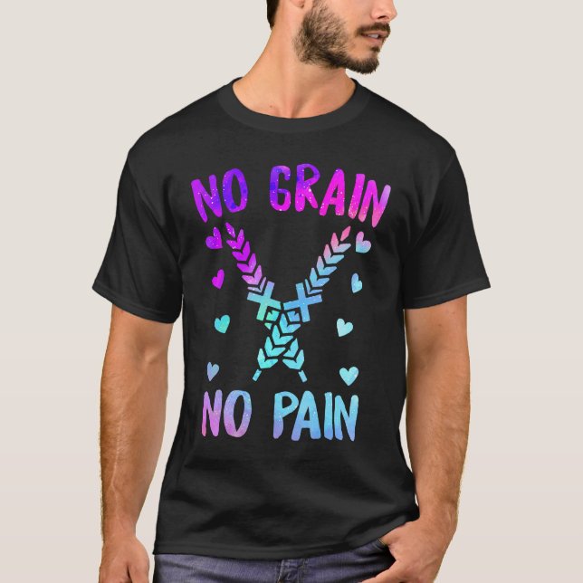 No Grain No Pain Celiac Disease Awareness Gluten I T Shirt (Framsida)