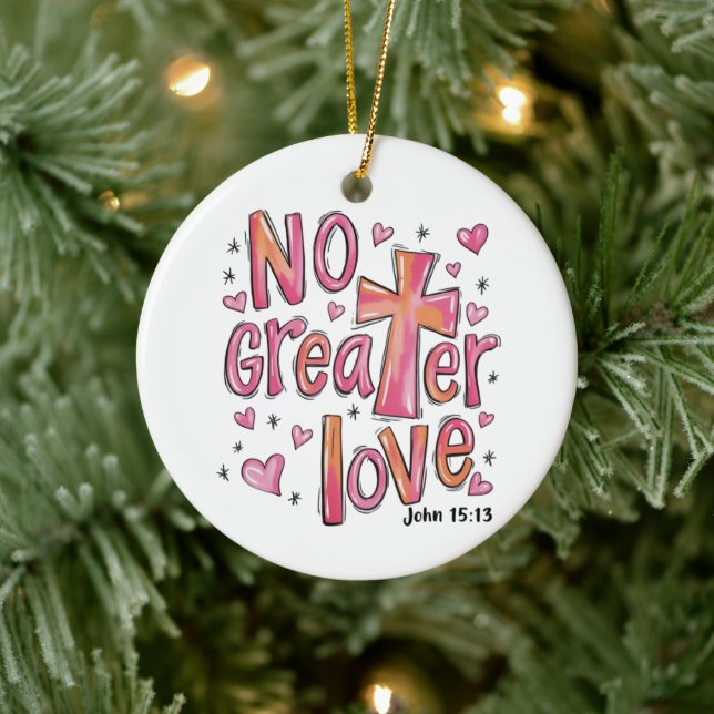 No Greater Love Jesus Valentine Christmas Christia Julgransprydnad Keramik (Träd)