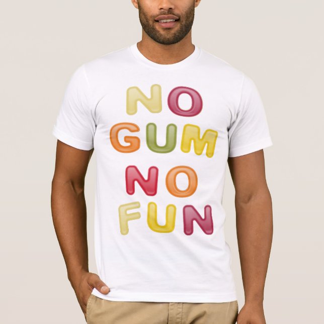 No Gum No Fun Tee Shirt (Framsida)