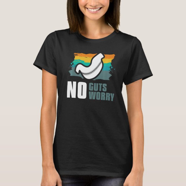 No Guts No Worry Bariatric Gastric Surgery   T Shirt (Framsida)
