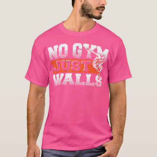 No Gym - Just Walls Freerunning Parkour T Shirt
