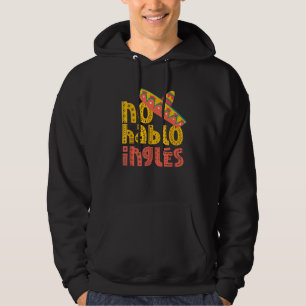 No Hablo Inglés Mexican Älskare Land Mexico Proud Hoodie