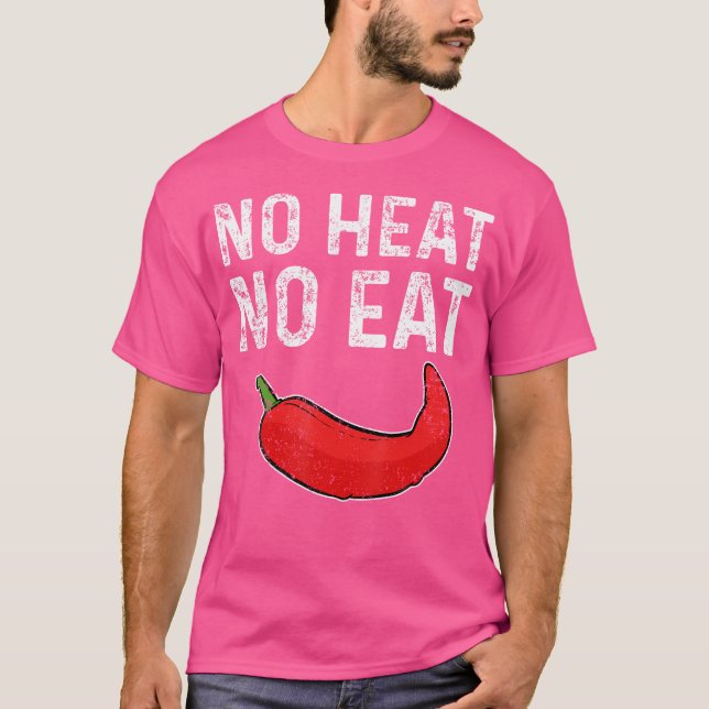 No Heat No Eat Sharp Peperoni Red Chili Pepper T Shirt (Framsida)