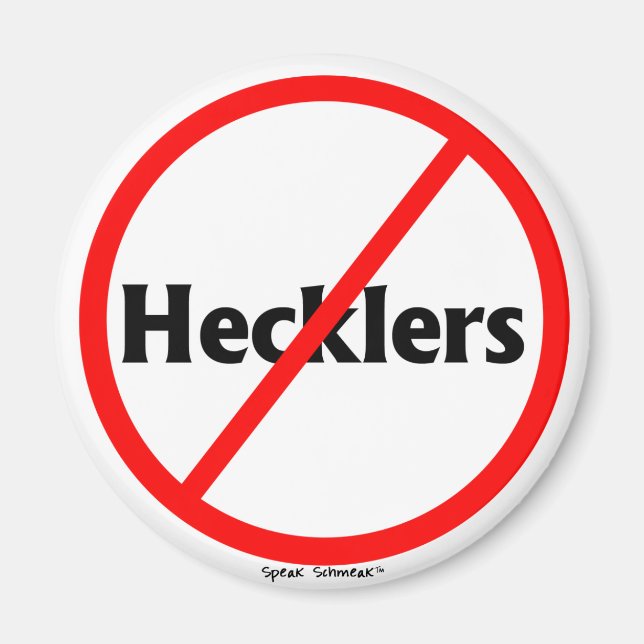 "No Hecklers" Magnet (Framsidan)
