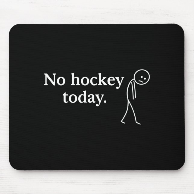 No Hockey Today Funny Sad Stick Figure Love Hockey Musmatta (Framsidan)
