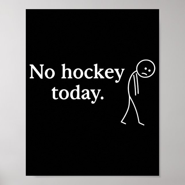 No Hockey Today Funny Sad Stick Figure Love Hockey Poster (Framsidan)