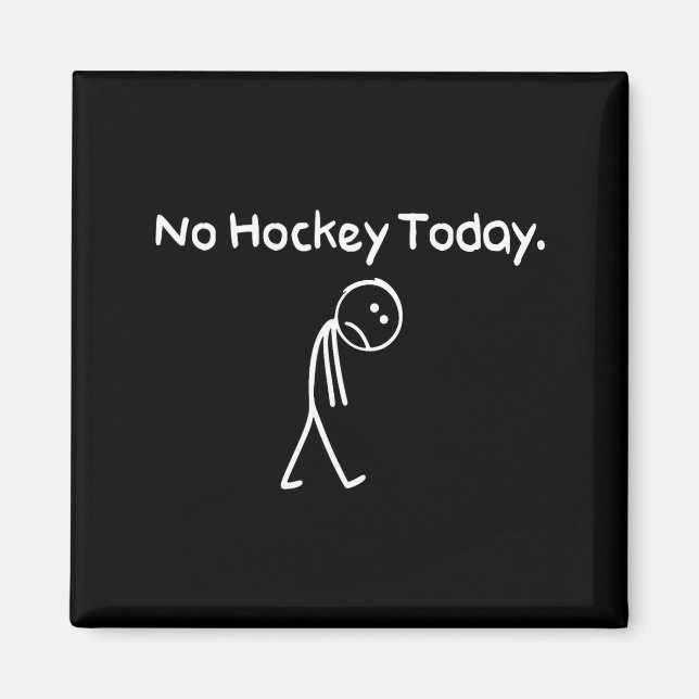 No Hockey Today Funny Sad Stickman Hockey Lovers M Magnet (Framsidan)