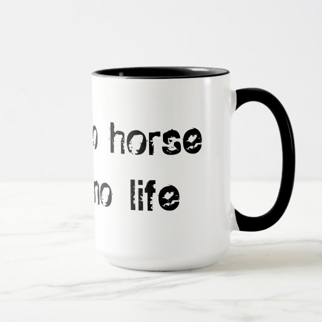 no horse no life mugg (Höger)