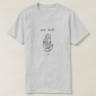NO HUG T SHIRT