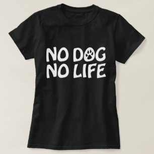 NO HUND NO LIFE T-Shirt