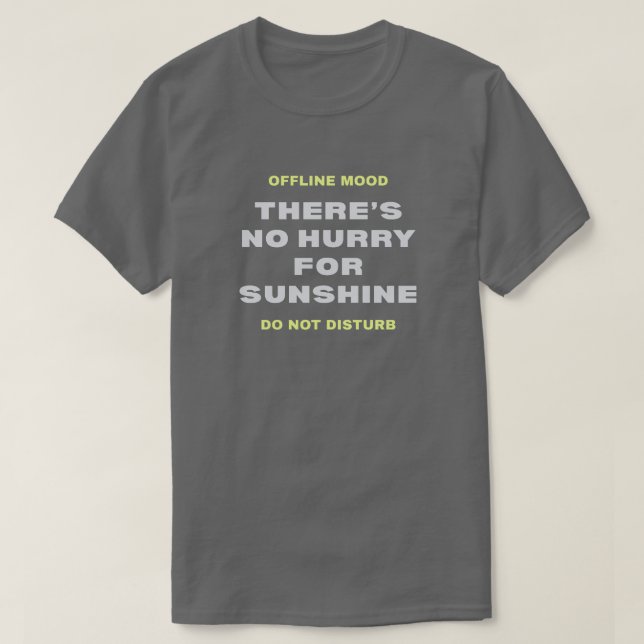 “No Hurry for Sunshine” Premium Minimalist T-Shirt (Design framsida)