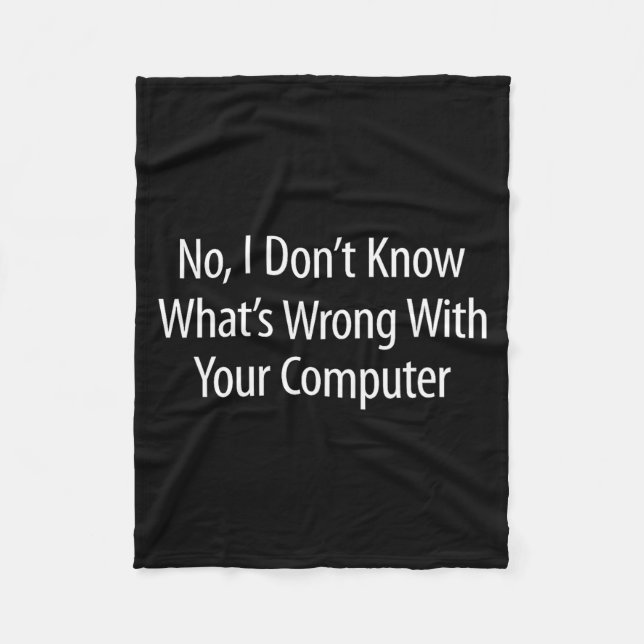 No I Don't Know What's Wrong With Your Computer -  Fleecefilt (Framsidan)