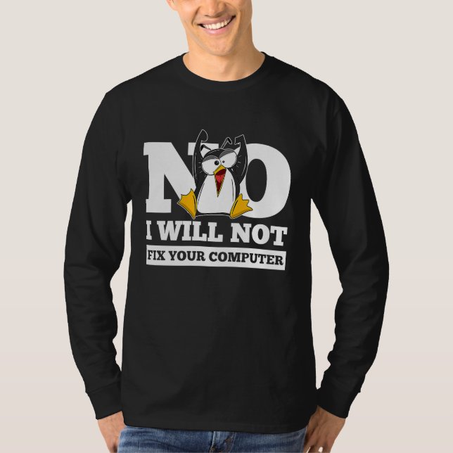 No I Will Not Fix Your Computer for Coder Programm T Shirt (Framsida)