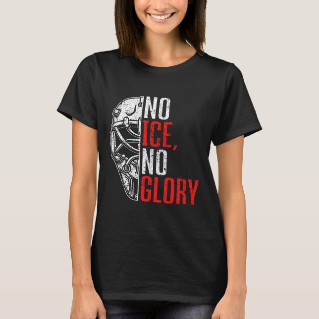 No Ice No Glory Funny Ice Hockey  T Shirt (Framsida)