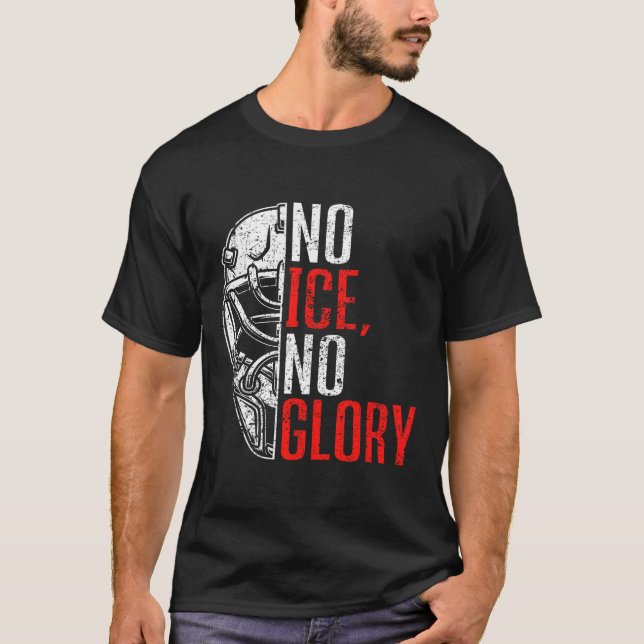 No Ice No Glory Funny Ice Hockey  T Shirt (Framsida)