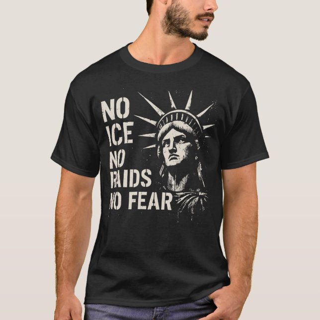 No ICE, No Raids, No Fear – Statue of Liberty  T Shirt (Framsida)