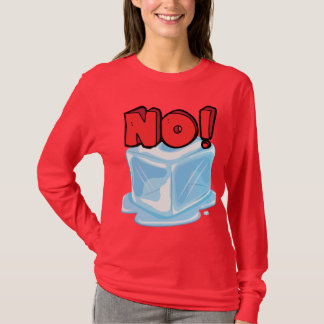 No Ice Tshirt T Shirt