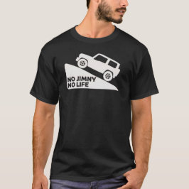 NO JIMNY NO LIFE T SHIRT