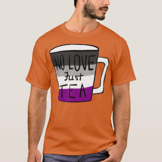 NO KÄRLEK Just TEA 2 T Shirt