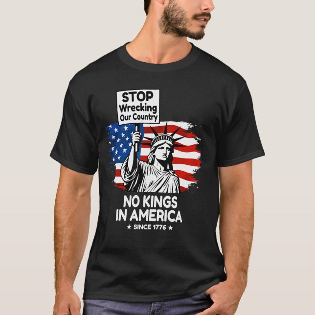 No Kings Day – Stop Wrecking Our Country Protest T Shirt (Framsida)