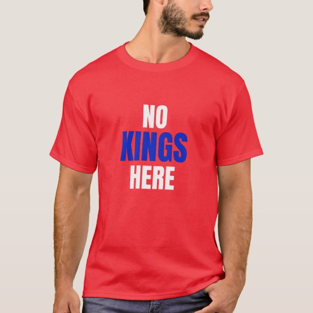 No Kings Here Funny Quote Shirt T (Framsida)