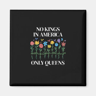 No Kings In America Only Queens Funny Queer Gay Pr Magnet