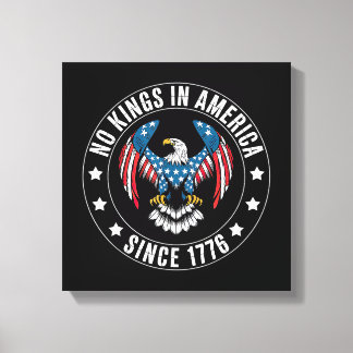 No Kings in America Since 1776 Canvastryck