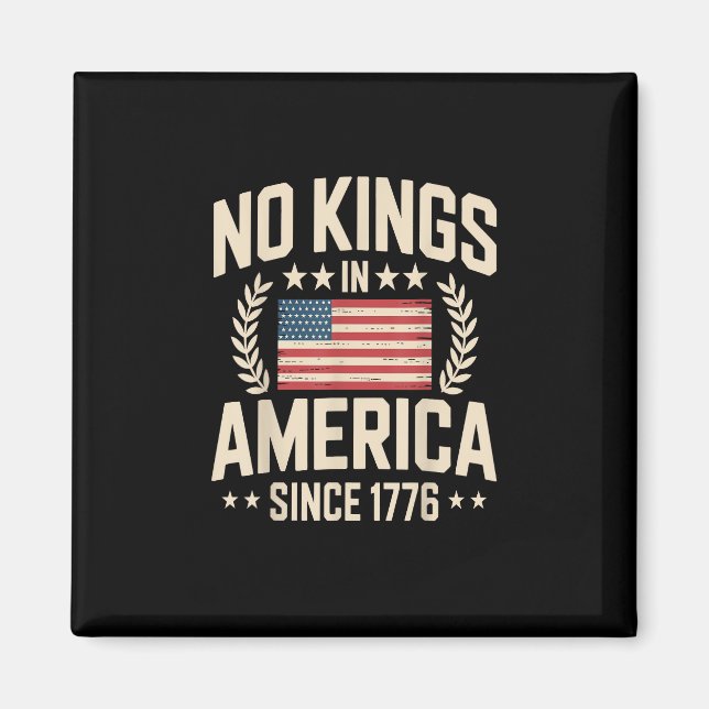 No Kings In America Since 1776 Casual Cool Design Magnet (Framsidan)