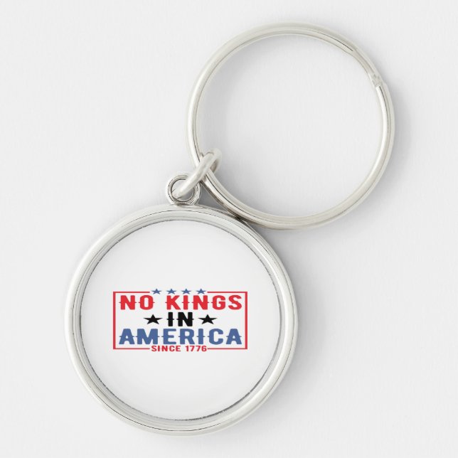 No Kings In America Since 1776 Patriotic Independe Rund Silverfärgad Nyckelring (Framsidan)