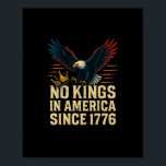 No Kings In America Since 1776 Patriotic Poster<br><div class="desc">No Kings In America Since 1776 Patriotic: A patriotic design celebrating American independence and freedom. Ideal for national holidays. Proud,  classic,  and timeless.</div>
