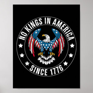 No Kings in America Since 1776 Poster