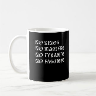 No Kings No Masters No Tyrants No Fascists Style Kaffemugg