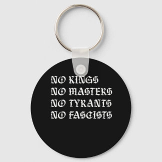 No Kings No Masters No Tyrants No Fascists Style Nyckelring