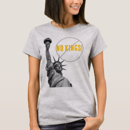 No Kings Statute of Liberty T Shirt
